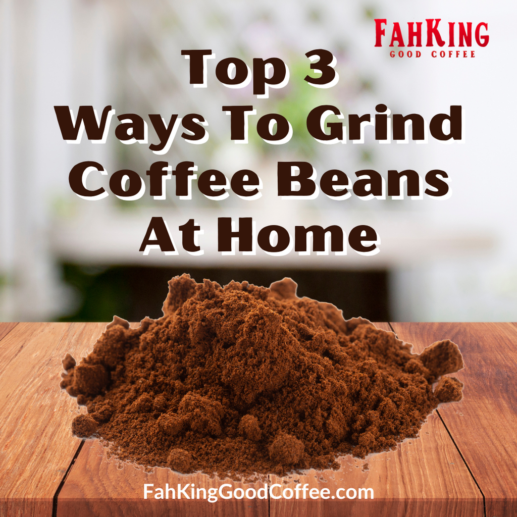 Top 3 Ways To Grind Coffee Beans At Home
