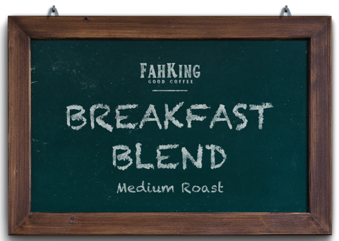 Breakfast Blend - Fah King Good Coffee