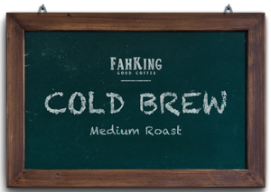 Cold Brew - Fah King Good Coffee