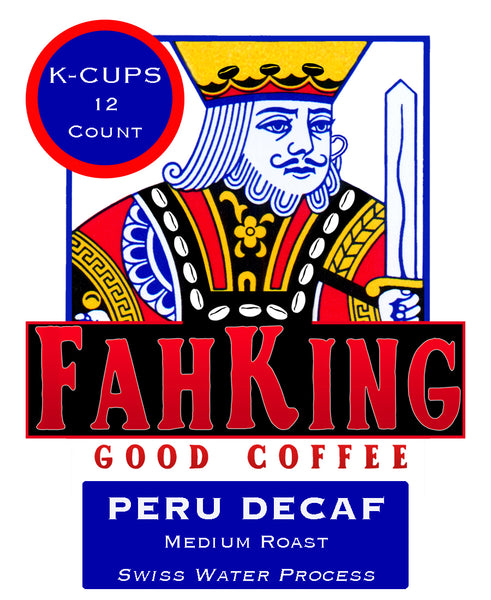 Peru - Decaf - K Cups - Fah King Good Coffee