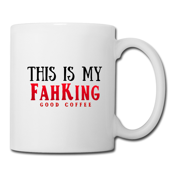 Don't Fah King Touch Coffee Mug - white